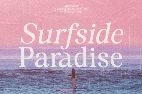 Designing with Surfside Paradise: A Luxury Serif Font